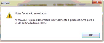 Rejeição 695 - Informado indevidamente o grupo de ICMS para a UF de destino